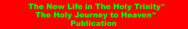 The LHTBM The New Life in The Holy Trinity, The Holy Journey to Heaven Publication